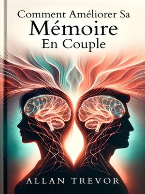 cover image of Comment Améliorer Sa Mémoire En Couple